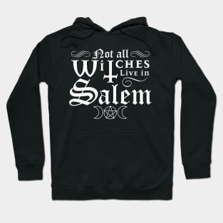 Not All Witches Live In Salem Halloween Occult Goth Witch Hoodie